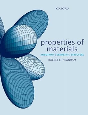 Book cover for Properties of Materials: Anisotropy, Symmetry, Structure