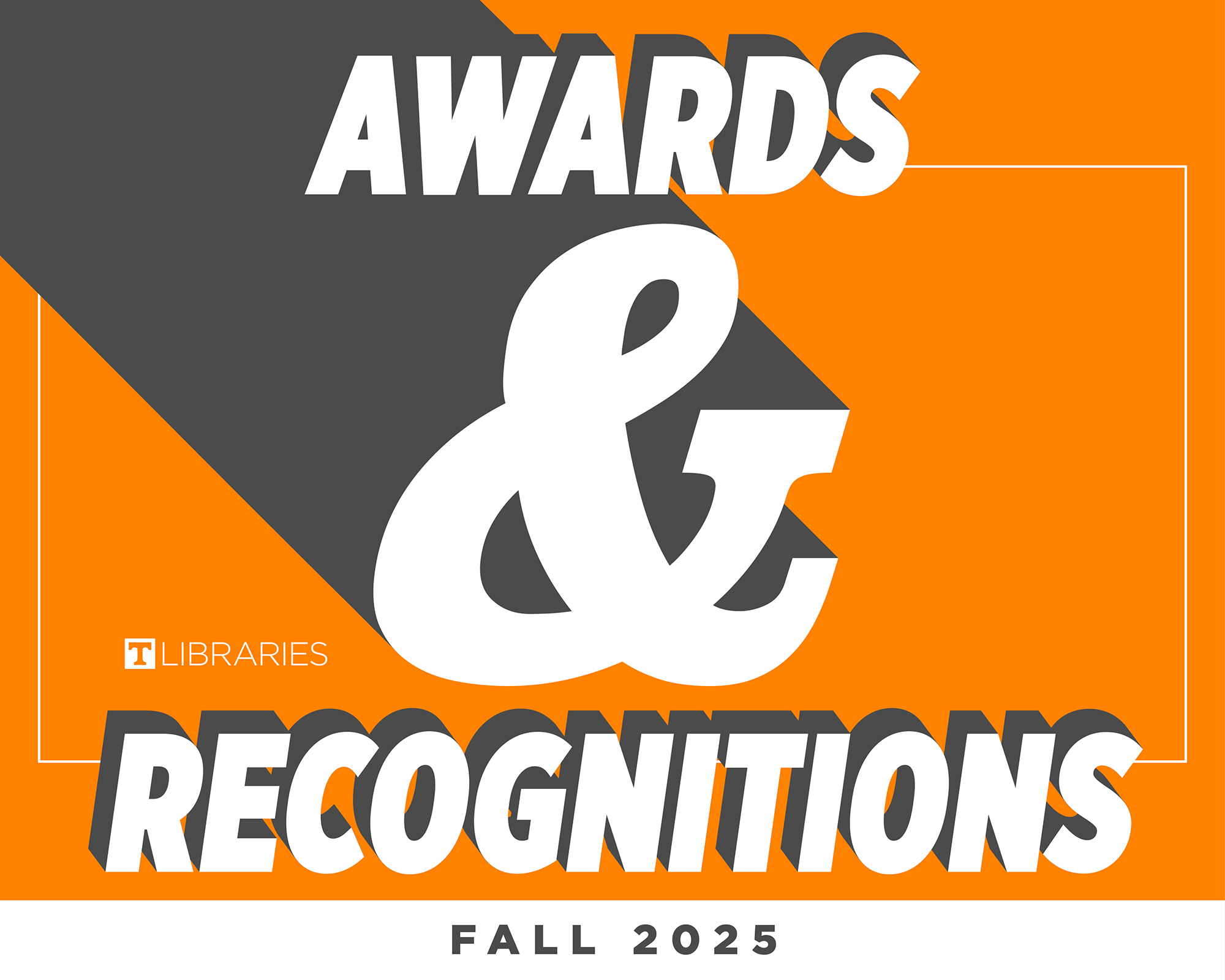 Graphic reads: Awards & Recognitions, Fall 2025