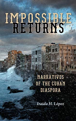 Book cover for Impossible Returns: Narratives of the Cuban Diaspora